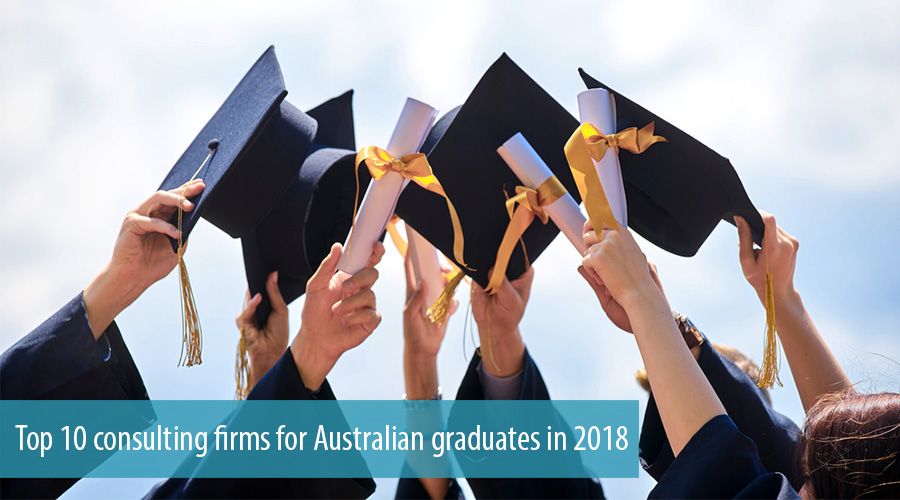 Top 10 consulting firms for Australian graduates in 2018