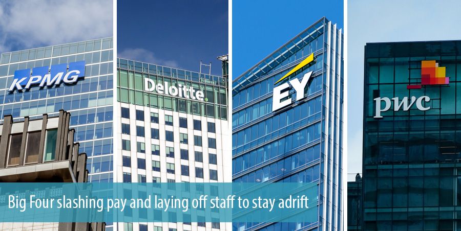 Big Four slashing pay and laying off staff to stay adrift