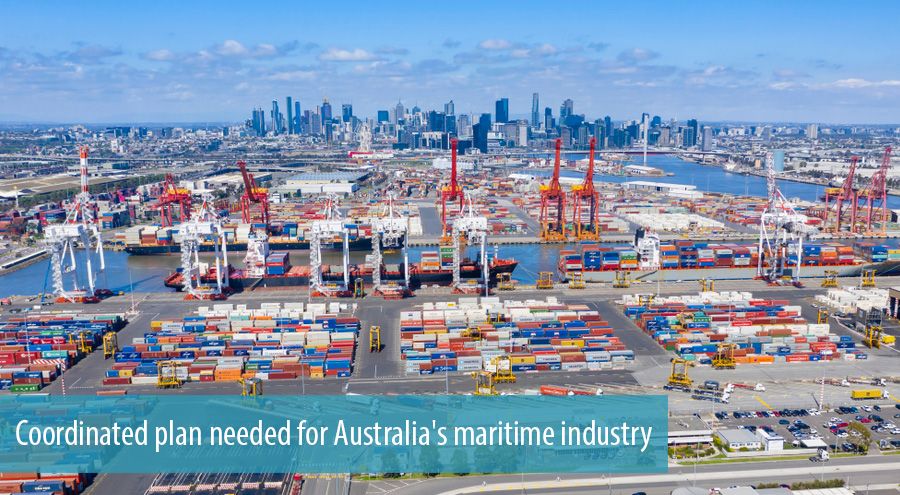 Coordinated plan needed for Australia's maritime industry
