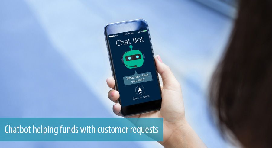 Chatbot helping funds with customer requests