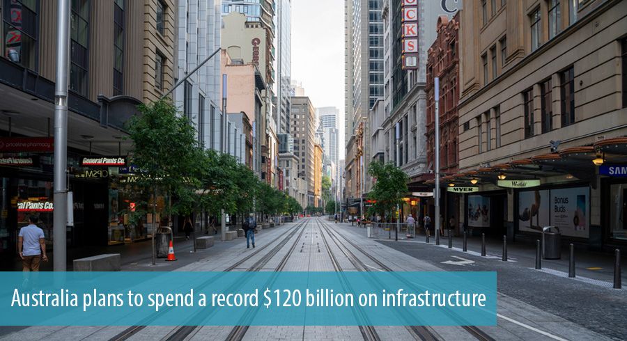 Australia plans to spend a record $120 billion on infrastructure 
