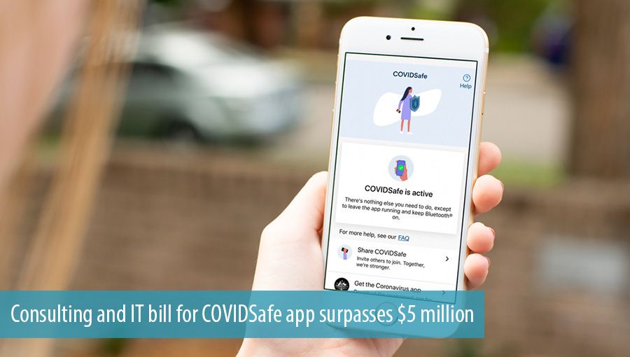Consulting and IT bill for COVIDSafe app surpasses $5 million