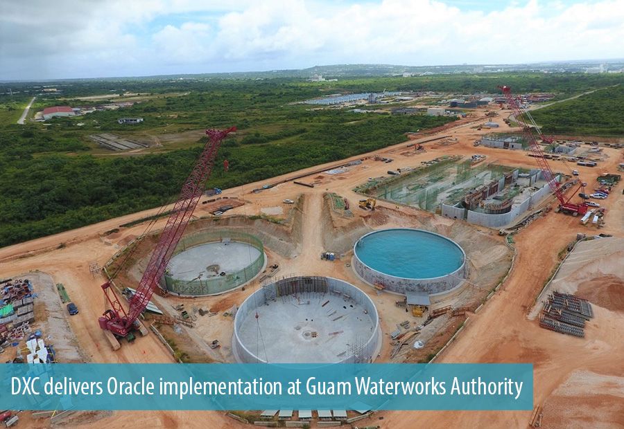 DXC delivers Oracle implementation at Guam Waterworks Authority