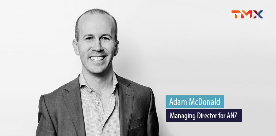 Adam McDonald, Managing Director for ANZ, TMX
