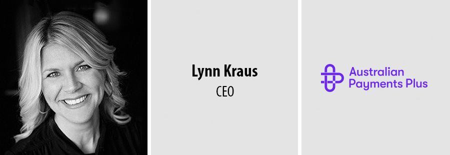 Lynn Kraus - CEO - Australian Payments Plus