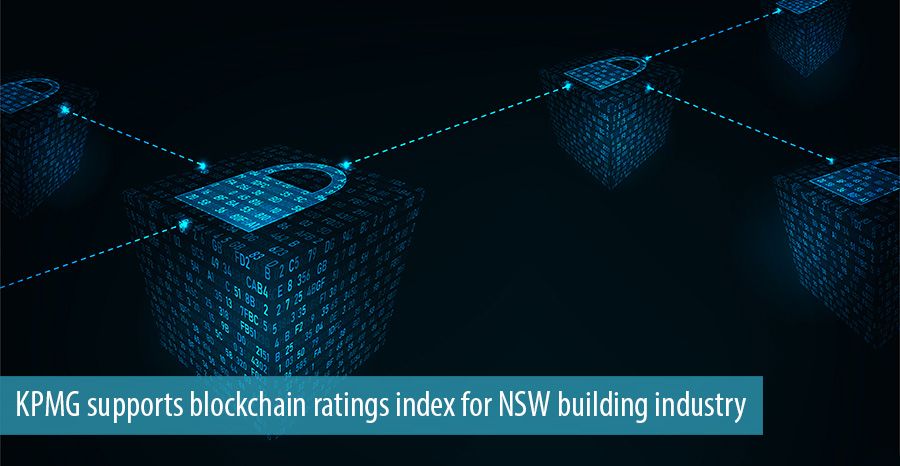 KPMG supports blockchain ratings index for NSW building industry