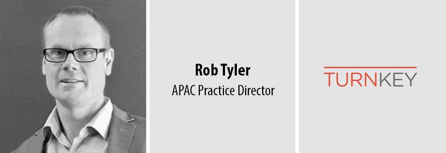 Rob Tyler, APAC Practice Director, Turnkey Consulting