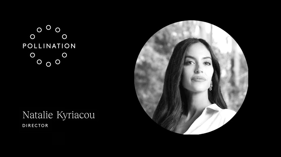 Natalie Kyriacou, Director, Pollination