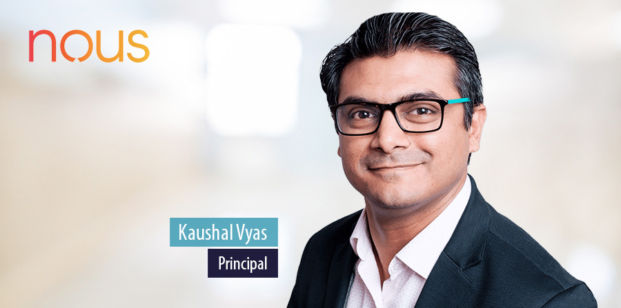 Kaushal Vyas, Principal, Nous Group