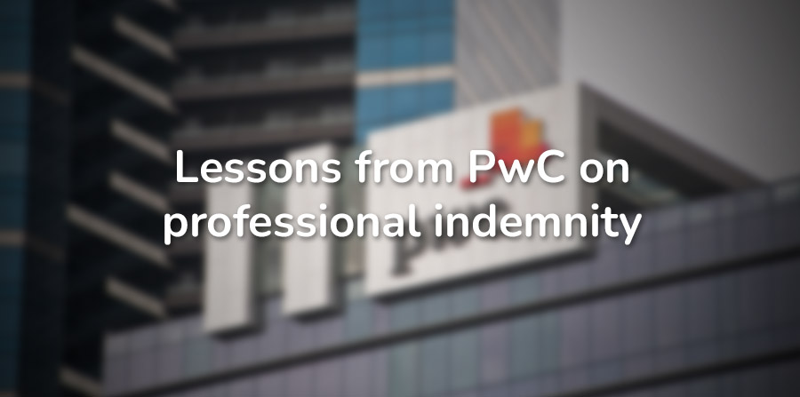 What the PwC saga can teach firms about professional indemnity