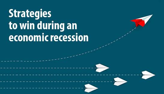 Strategies to win during an economic recession