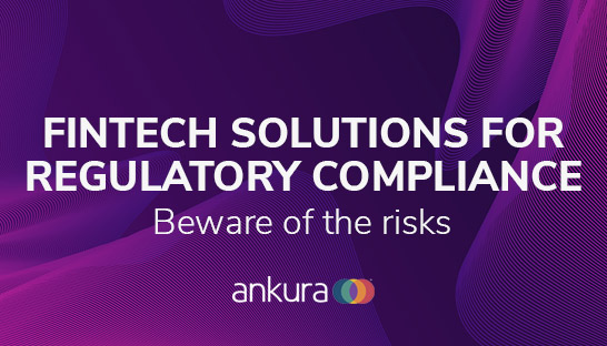 FinTech solutions for regulatory compliance – beware of the risks