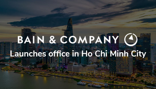 Bain & Company launches office in Ho Chi Minh City, Vietnam