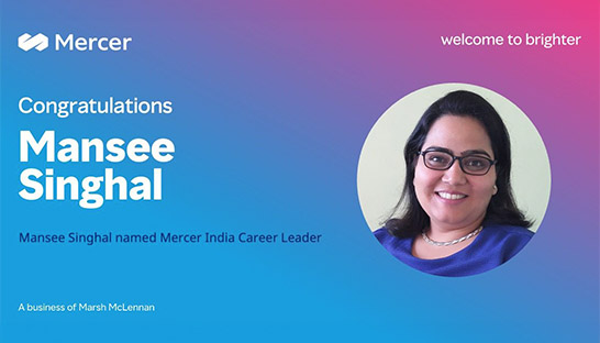 Mercer promotes Mansee Singhal to Career Business Leader