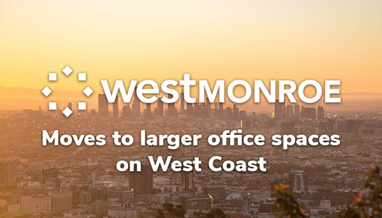 West Monroe moves to larger office spaces on West Coast