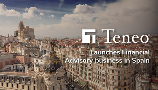 Teneo launches its Financial Advisory business in Spain